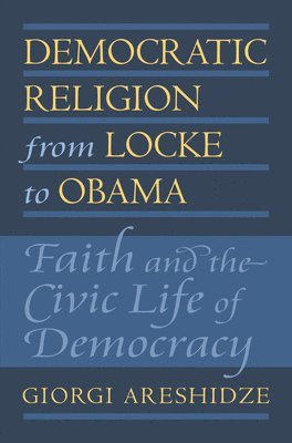 bokomslag Democratic Religion from Locke to Obama