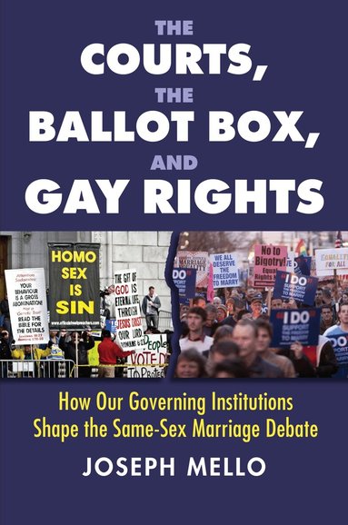 Joseph Mello - Courts, the Ballot Box, and Gay Rights, Inbunden