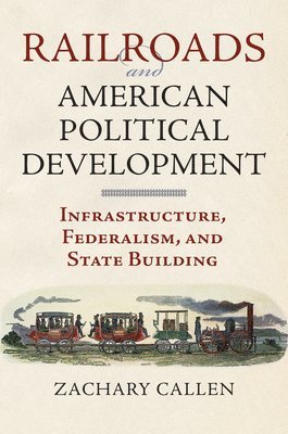 Railroads and American Political Development 1