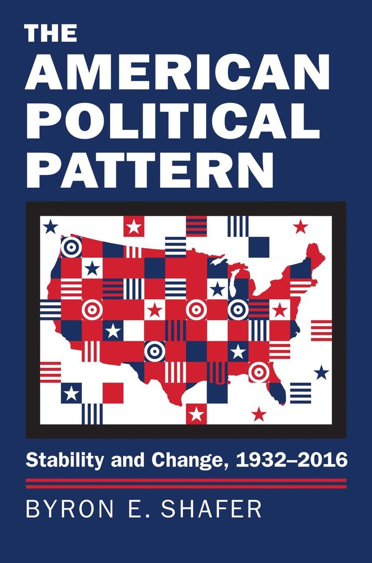 Byron E. Shafer - American Political Pattern, Häftad