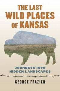 bokomslag Last Wild Places of Kansas