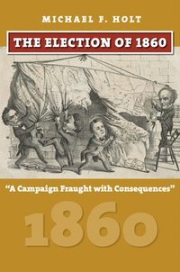 bokomslag The Election of 1860