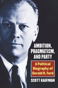bokomslag Ambition, Pragmatism, and Party