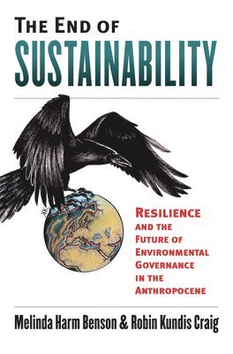 Melinda Harm Benson, Robin Kundis Craig - End of Sustainability, Inbunden