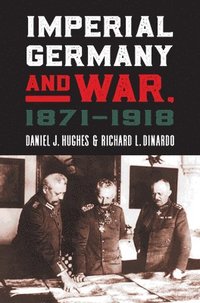 bokomslag Imperial Germany and War, 1871-1918