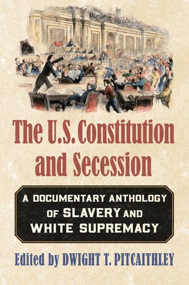 Dwight T. Pitcaithley, Dwight T. Pitcaithley - U.S. Constitution and Secession, Häftad