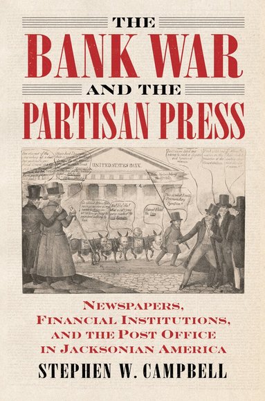 Stephen Campbell - Bank War and the Partisan Press, Inbunden