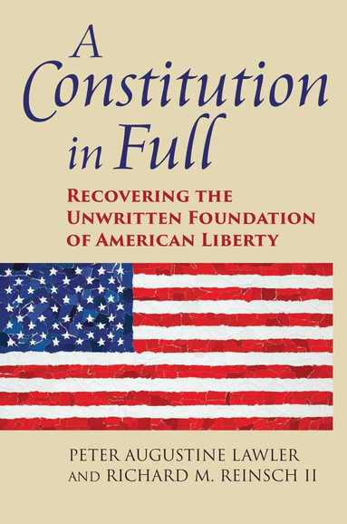 Peter Augustine Lawler, Richard M. Reinsch II - Constitution in Full, Inbunden