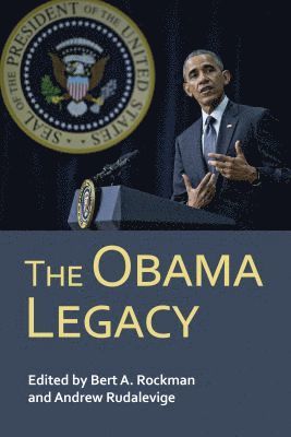 Bert A. Rockman, Andrew Rudalevige - Obama Legacy, Häftad