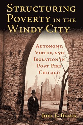 Structuring Poverty in the Windy City 1