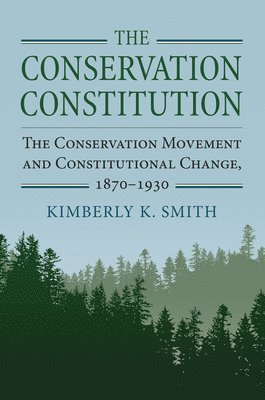 Kimberly K. Smith - Conservation Constitution, Inbunden