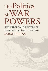 bokomslag The Politics of War Powers