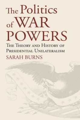 Sarah Burns - Politics of War Powers, Inbunden
