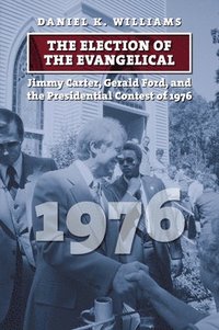 bokomslag The Election of the Evangelical