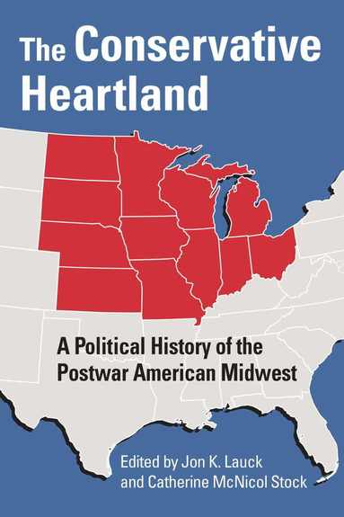 Jon K. Lauck, Catherine McNicol Stock - Conservative Heartland, Häftad
