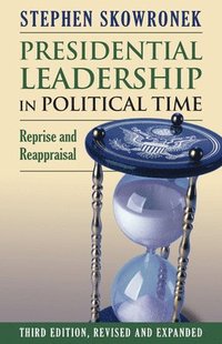 bokomslag Presidential Leadership in Political Time