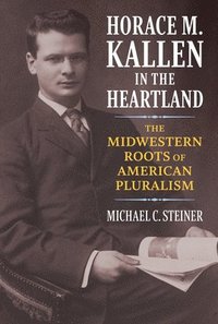 bokomslag Horace M. Kallen in the Heartland