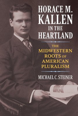 Horace M. Kallen in the Heartland
