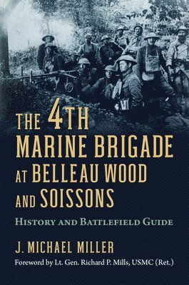 The 4th Marine Brigade at Belleau Wood and Soissons 1