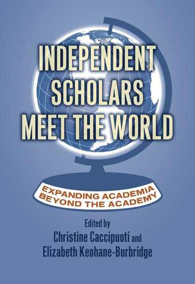 bokomslag Independent Scholars Meet the World