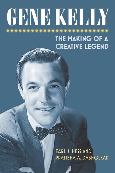 Earl J. Hess, Pratibha A. Dabholkar - Gene Kelly, Inbunden