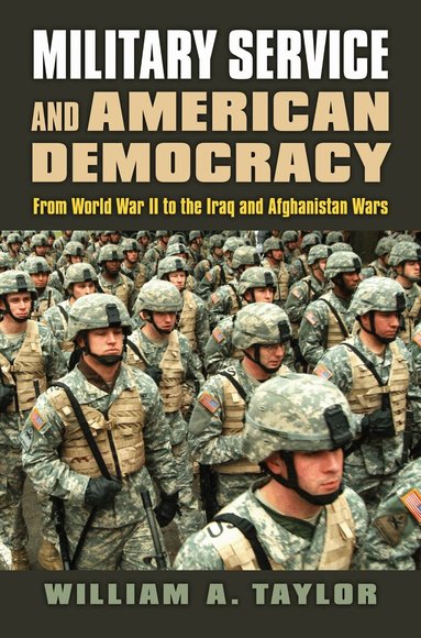 William A. Taylor - Military Service and American Democracy, Häftad