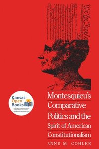 bokomslag Montesquieu's Comparative Politics and the Spirit of American Constitutionalism
