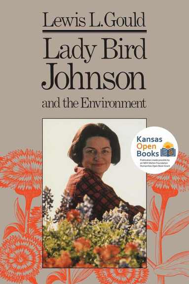 Lewis L. Gould - Lady Bird Johnson and the Environment, Häftad