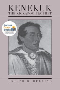 bokomslag Kenekuk the Kickapoo Prophet