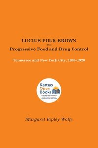bokomslag Lucius Polk Brown and Progressive Food and Drug Control