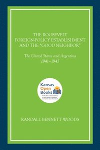 bokomslag The Roosevelt Foreign-Policy Establishment and the &quot;Good Neighbor