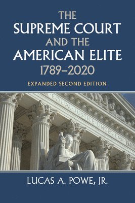 The Supreme Court and the American Elite, 1789-2020 1