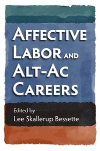 bokomslag Affective Labor and Alt-Ac Careers