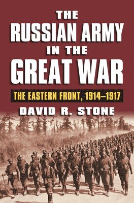 David R. Stone - Russian Army in the Great War, Häftad