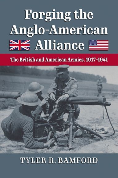 bokomslag Forging the Anglo-American Alliance