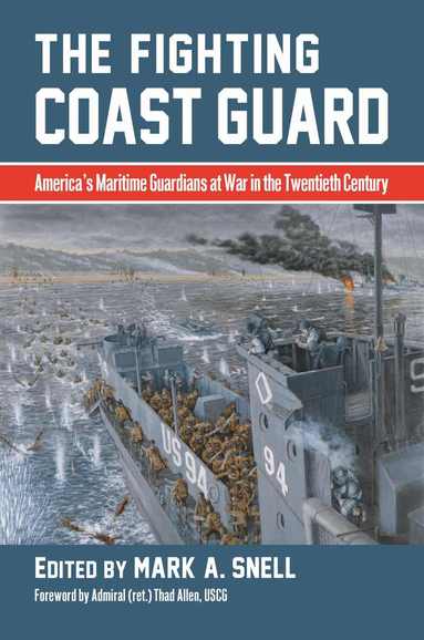 Mark A. Snell - Fighting Coast Guard, Inbunden