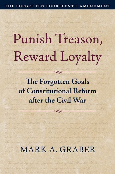 Mark A. Graber - Punish Treason, Reward Loyalty, Inbunden