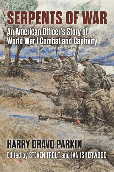 Harry Dravo Parkin, Steven Trout, Ian Isherwood - Serpents of War, Inbunden