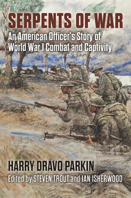 Harry Dravo Parkin, Steven Trout, Ian Isherwood - Serpents of War, Inbunden