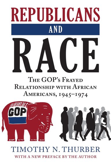 Timothy N. Thurber - Republicans and Race, Häftad