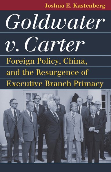 Joshua E. Kastenberg - Goldwater V. Carter, Häftad