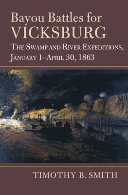 Bayou Battles for Vicksburg