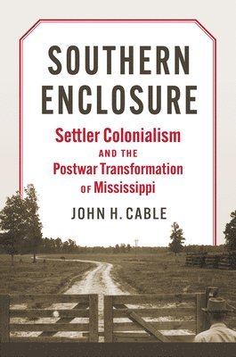 John H. Cable - Southern Enclosure, Inbunden