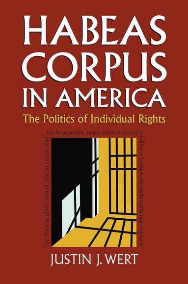 Justin J. Wert - Habeas Corpus in America, Häftad