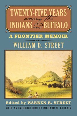 Twenty-Five Years among the Indians and Buffalo 1