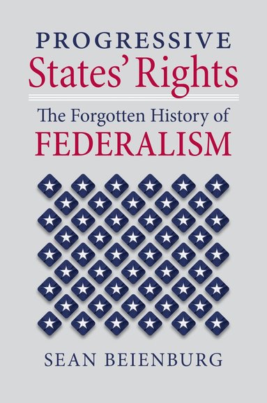 Sean Beienburg - Progressive States' Rights, Inbunden