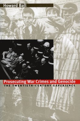 Prosecuting War Crimes and Genocide 1