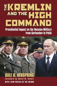 bokomslag The Kremlin and the High Command
