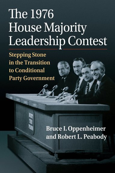 Bruce I. Oppenheimer, Robert L. Peabody - 1976 House Majority Leadership Contest, Inbunden
