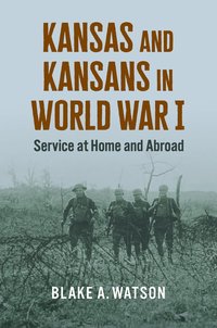 bokomslag Kansas and Kansans in World War I